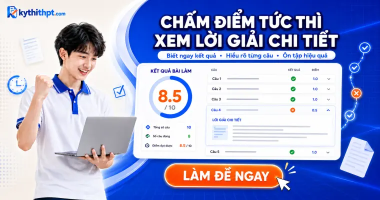 Chấm điểm tức thì và xem lời giải chi tiết từng câu